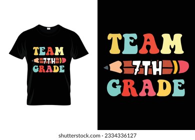 Team 7th Grade Back to school t shirt design vector Print Template. Welcome Back to School T-shirt Design My First Day of School Shirt. Team Seventh Grade T-shirt.