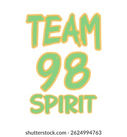 TEAM 98 SPIRIT, Typography design print t-shirts fashion, illustration, vector, posters, cards, stickers, mug