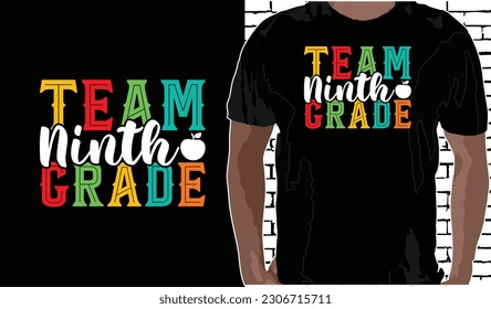 Team 9th Grade T shirt Design, Quotes about Back To School, Back To School shirt, Back To School typography T shirt design