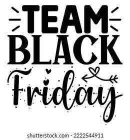 Team Black Friday  vector file