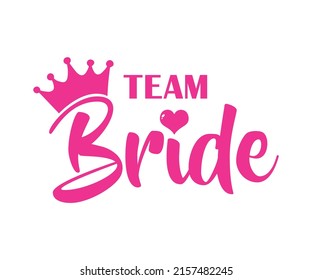 Team Bride with crown and heart on white. For t-shirts, wedding decoration. Vector text. Pink Bachelorette party calligraphy invitation card, banner or poster graphic design lettering vector element