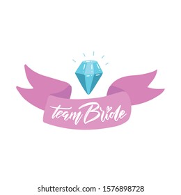 Team Bride -Hand lettering typography text with ribbon and diamond in vector. Hand letter script wedding sign art design. Good for scrap booking, posters, textiles, gifts, wedding set.