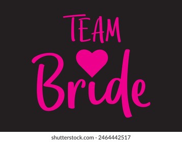 Team Bride with heart on black background For t-shirts, wedding decoration. Vector pink text. Bachelorette party calligraphy invitation card, banner or poster graphic design lettering vector element.