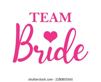 Team Bride with heart on white background For t-shirts, wedding decoration. Vector text. Pink Bachelorette party calligraphy invitation card, banner or poster graphic design lettering vector element.