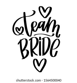 Team bride lettering with decorative calligraphy hearts and swashes. Bachelorette, hen party, wedding decor, t-shirt iron on.