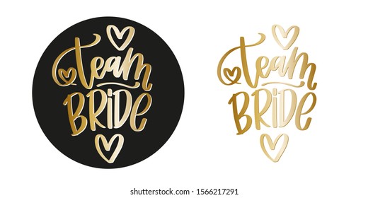 Team bride metallic gold lettering with decorative calligraphy hearts and swashes. Bachelorette, hen party, wedding decor, t-shirt iron on.