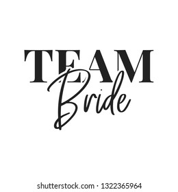 Team Bride pen hand drawn text. For t-shirts, wedding decoration. Vector sticker.