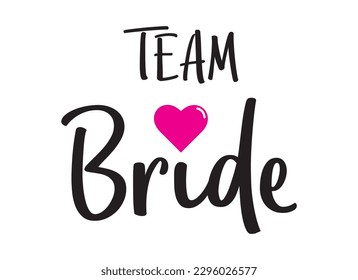 Team Bride with pink heart on white background For t-shirts, wedding decoration. Vector text. Bachelorette party calligraphy invitation card, banner or poster graphic design lettering vector element.