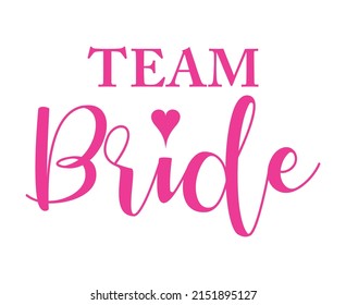 Team Bride pink quote with heart on white. For t-shirts, wedding decoration. Vector text. Bachelorette party calligraphy invitation card, banner or poster graphic design lettering vector element. 