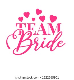 Team Bride pink text with hearts. For t-shirts, wedding decoration. Vector illustration.