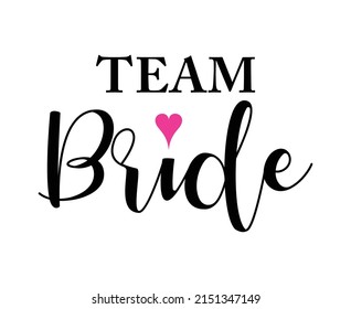 Team Bride quote with pink heart on white. For t-shirts, wedding decoration. Vector text. Bachelorette party calligraphy invitation card, banner or poster graphic design lettering vector element. 