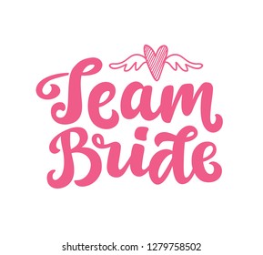 Team Bride vector lettering print. Wedding decoration with modern calligraphy for tee shirt, typography, invitation cards. Pink on white