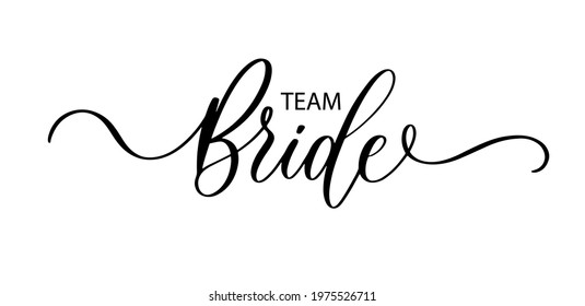 Team Bride. Wavy elegant calligraphy spelling for decoration on bridal shower