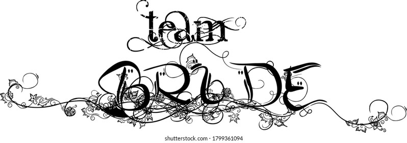 Team Bride wedding decoration. Vector text.