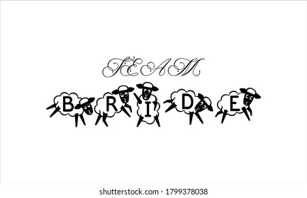 Team Bride wedding decoration. Vector text.