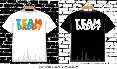Team Daddy Father's Day T shirt Design, vector Father's Day T shirt  design, Dad shirt, Father typography T shirt design