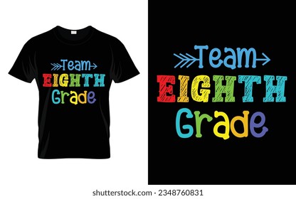 Team Eighth Grade || Team 8th Grade Back to school typography t shirt design Vector Print Template. Welcome Back to School T-shirt Design. My First Day of School.