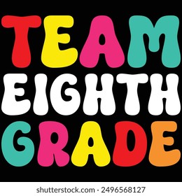 Team Eighth Grade Retro Back To School T-shirt Design