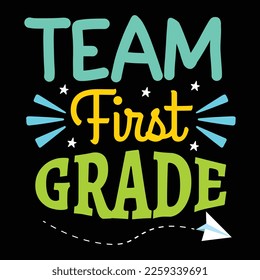 Team First Grade, 100 days, school, teacher, 100 days of school, kindergarten, student, back to school, funny, kids, 100 days brighter, 100 days teacher, education, preschool, first day of school, sma