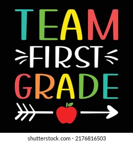 Team First grade 1st grade shirt print template first day or last day of school back to school