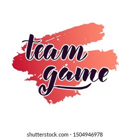 Team Game lettering text. Vector illustration for banner, promotion, signboard, poster, advertising. Sport college team. Lettering typography poster  on textured background.