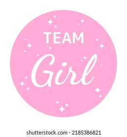 Team girl for gender reveal party. Baby shower stickers. Good for invitation, banner, poster.