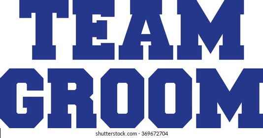 Team Groom with fat letters