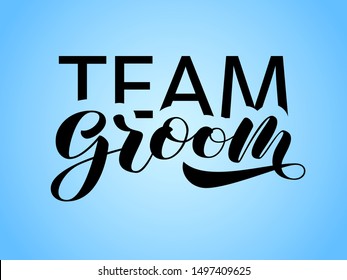 Team groom lettering. Word for banner, clothes. Vector illustration