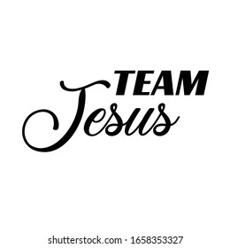 Team Jesus, Christian faith, typography for print or use as poster, card, flyer or T Shirt