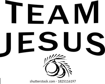 Team Jesus, Christian Quote about Hope, Typography design for print or use as poster, card, flyer, Banner or T Shirt