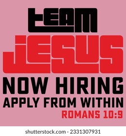 Team Jesus Now Hiring Jesus t-shirt design