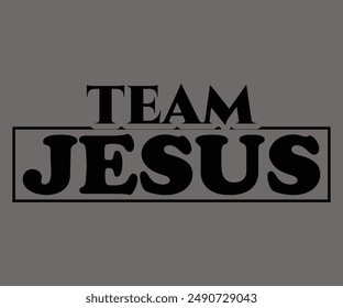 Team Jesus Svg,Jesus Svg,Faith Svg,Says Svg,Funny Svg,Dog Mom,Christian Svg,Says Quotes,Calligraphy T-shirt, Vintage