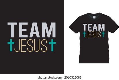 Team Jesus Typography T shirt Design, apparel, vector illustration, graphic template, print on demand, textile fabrics, retro style, vintage, jesus tee