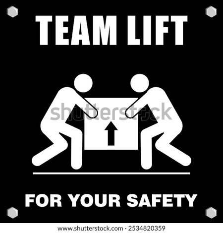 Team Lift, for your safety, sign vector