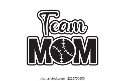 Team mom SVG,  baseball svg, baseball shirt, softball svg, softball mom life, Baseball svg bundle, Files for Cutting Typography Circuit and Silhouette, digital download Dxf, png svg