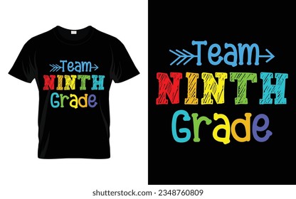 Team Ninth Grade || Team 9th Grade Back to school typography t shirt design Vector Print Template. Welcome Back to School T-shirt Design. My First Day of School.