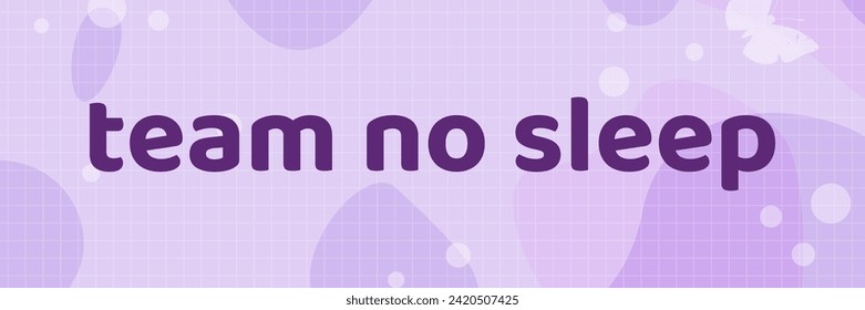 "Team no sleep". Print design template. Printable vector lettering, isolated. Typography printable. Y2K nostalgic background.