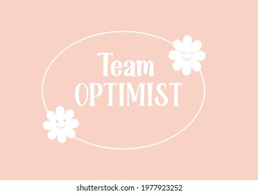 team optimist slogan with daisy flower vector