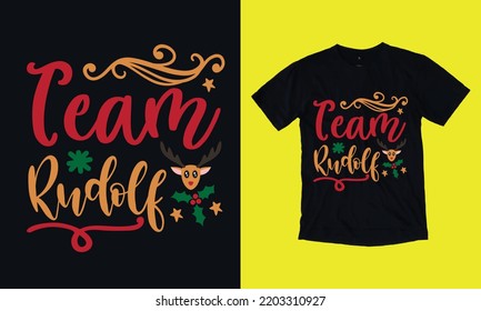 team Rudolf - Christmas t shirt design vector template, snowman, snow flacks, Santa Claus, joyful ,reindeer, gnome, merry Christmas print Svg