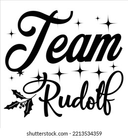 Team rudolf Merry Christmas shirt print template, funny Xmas shirt design, Santa Claus funny quotes typography design