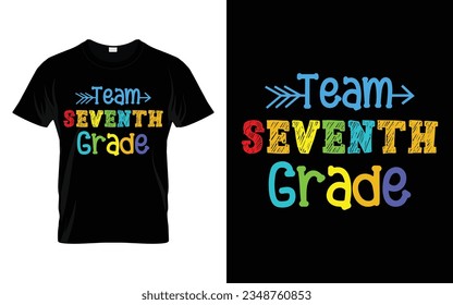 Team Seventh Grade || Team 7th Grade Back to school typography t shirt design Vector Print Template. Welcome Back to School T-shirt Design. My First Day of School.