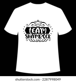 Team shamrock Happy St Patrick's day shirt print template, St Patrick's design, typography design for Irish day, women day, lucky clover, Irish gift