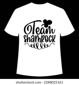 Team shamrock Happy St Patrick's day shirt print template, St Patrick's design, typography design for Irish day, women day, lucky clover, Irish gift
