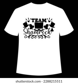 Team shamrocks Happy St Patrick's day shirt print template, St Patrick's design, typography design for Irish day, women day, lucky clover, Irish gift