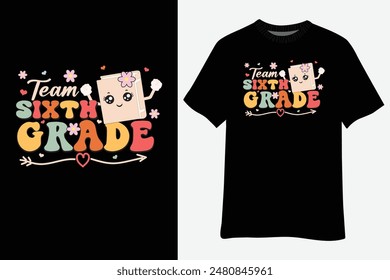 Team Sixth Grade Back To School 6th Grade Teacher Student T-Shirt Design