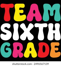 Team Sixth Grade Retro Back To School T-shirt Design