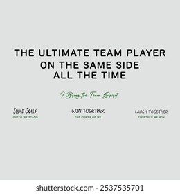 Team spirit slogan. Hand drawn inspirational quotes. Vector graphic design for t-shirt.