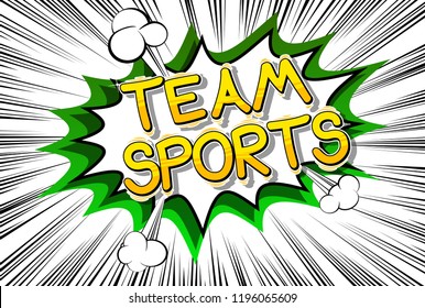 Team Sports - Vector illustrated comic book style phrase.