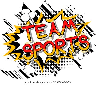 Team Sports - Vector illustrated comic book style phrase.