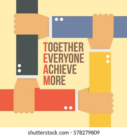 TEAM stands for :  Together Everyone Achieve More. Illustration with four hands holding each other